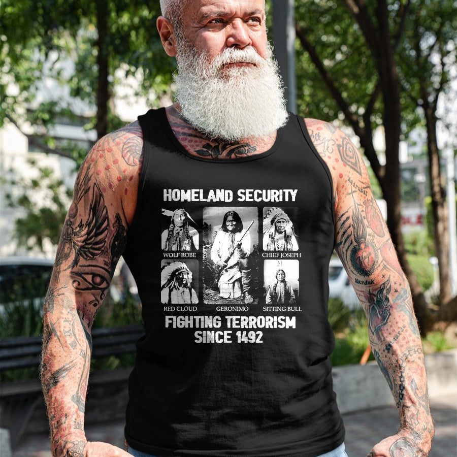 Native American T-Shirts, Vintage Native American Unisex T-Shirt/Hoodie/Sweatshirt HLT00 - Homeland security Fighting Terrorism Since 1492 T-Shirt