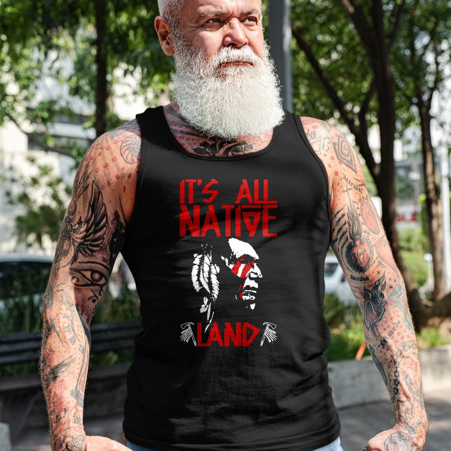 Native American T-Shirts, Vintage Native American Unisex T-Shirt/Hoodie/Sweatshirt HLT00 - It's All Native Land American Native Funny T-Shirt