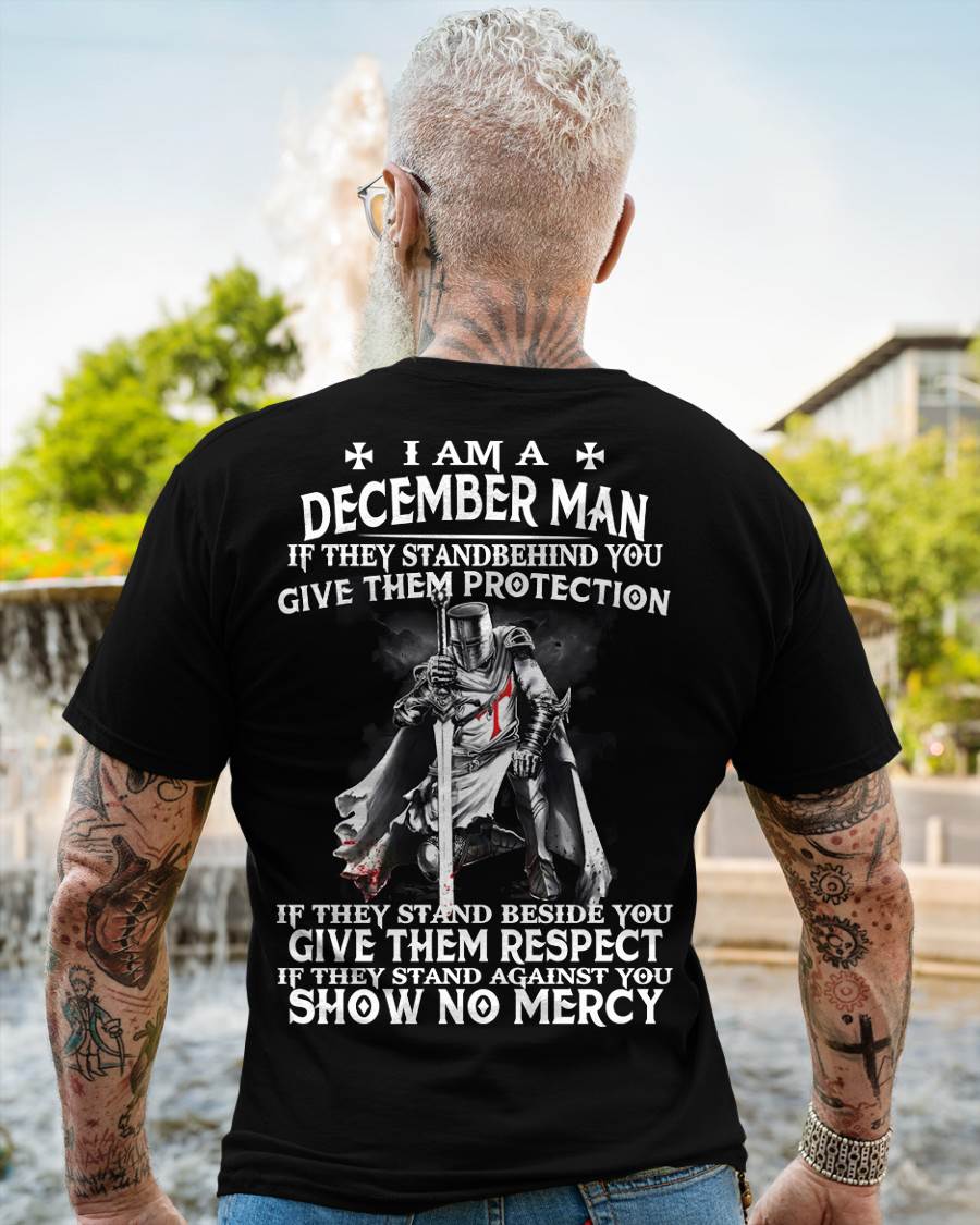 I AM A DECEMBER MAN IF THEY STAND BEHIND YOU GIVE THEM PROTECTION - T-SHIRT FOR MAN - DONN12 (SKU07-77-12)