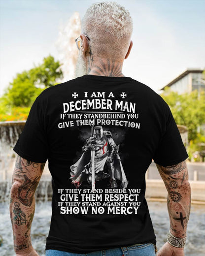 I AM A DECEMBER MAN IF THEY STAND BEHIND YOU GIVE THEM PROTECTION - T-SHIRT FOR MAN - DONN12 (SKU07-77-12)