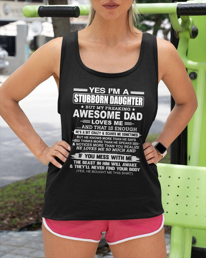 Yes I’m A Stubborn Daughter T-Shirt – Birthday Gift From Dad / Man - EBIL00 (SKU11-34-00)