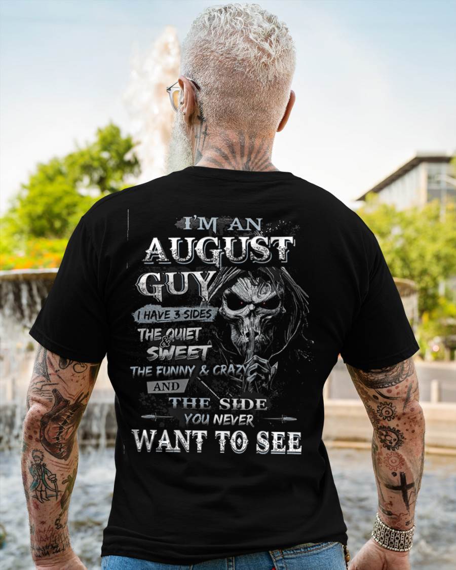 I'm A August Guy I Have 3 Sides - T-Shirt For Man - DONN08 (SKU07-60-08)