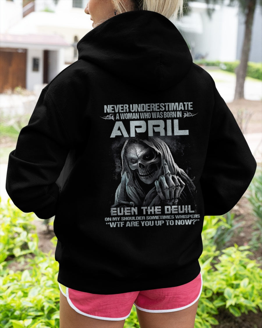 Never Underestimate A Woman Who Was Born In April – T-Shirt For Woman – DONN04 (SKU09-13-04)