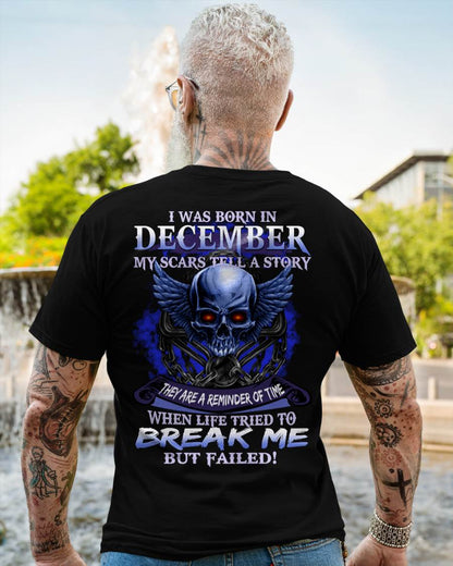 I WAS BORN IN DECEMBER MY SCARS TELL A STORY - T-SHIRT FOR MAN - DONN12 (SKU08-68-12)