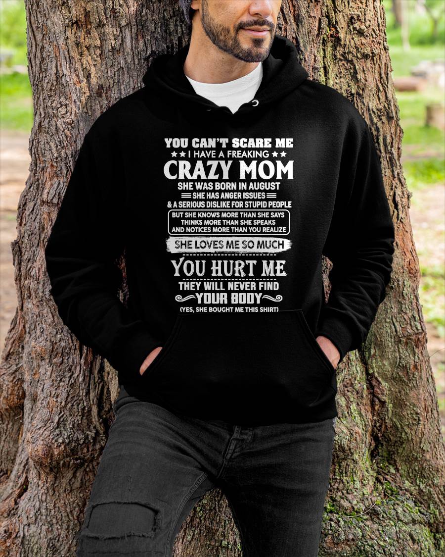 August – You Can’t Scare Me I Have A Freaking Crazy Mom – Gift For Son And Daughter From Mom – DOAN08 (SKU11-11-08)