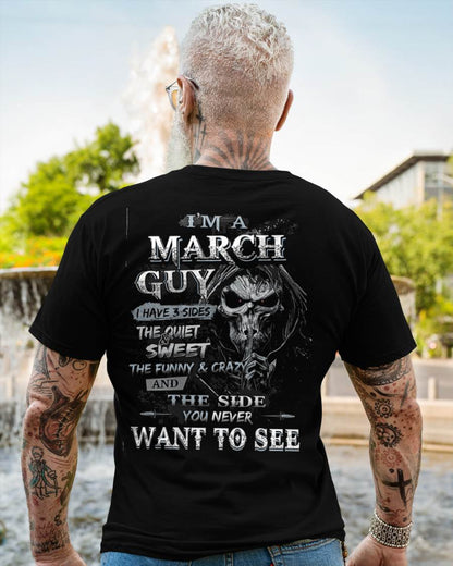 I'm A March Guy I Have 3 Sides - T-Shirt For Man - DONN03 (SKU07-60-03)