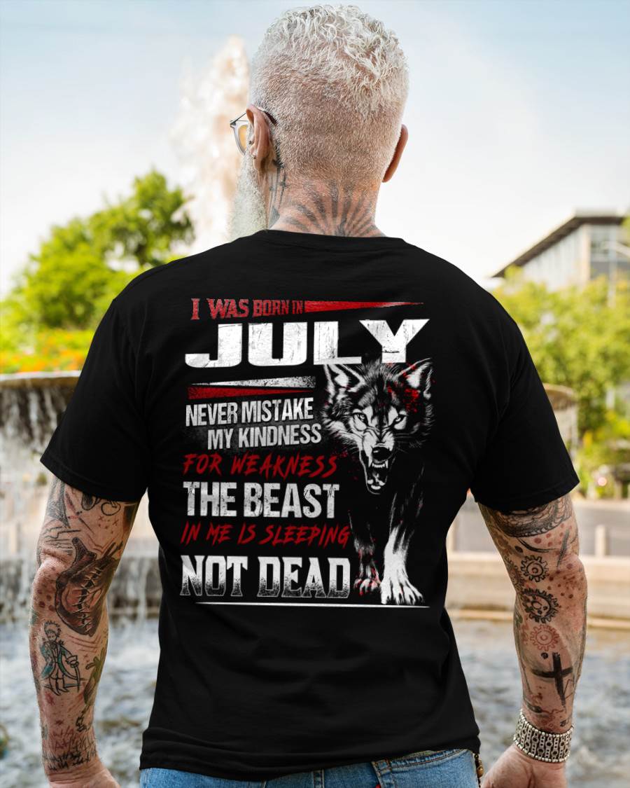 I Was Born In July Never Mistake My Kindness For Weakness - T-Shirt For Man - DONN07 (SKU08-64-07)