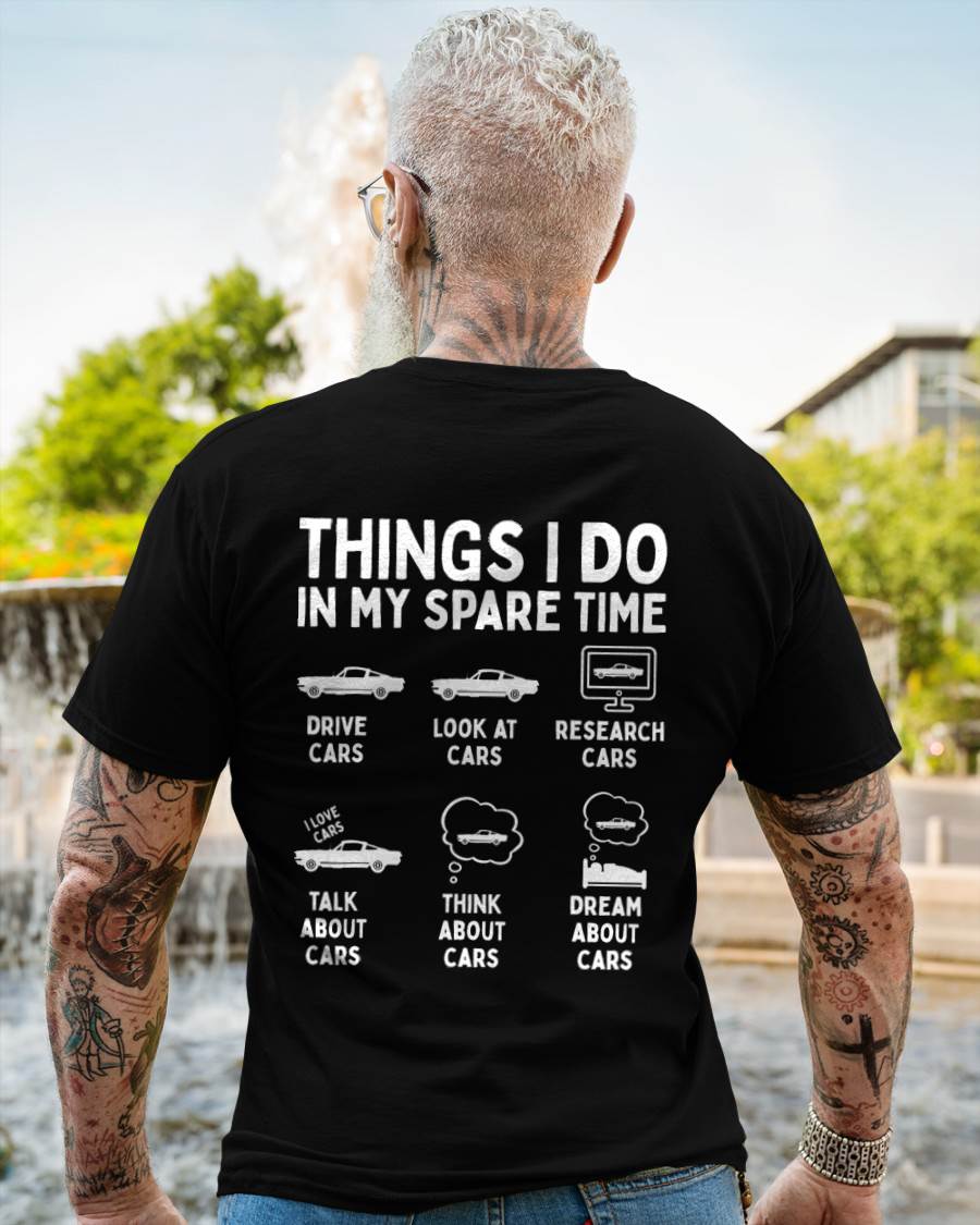 Things I Do in My Spare Time Car Enthusiast Funny Car Guy T-Shirt - Gift For Mechanic - DONN (SKUM08-D14)