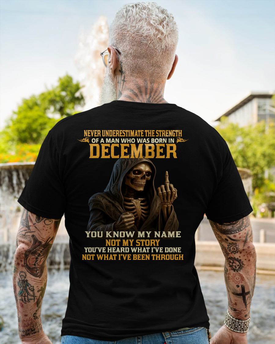 DECEMBER - NEVER UNDERESTIMATE - BIRTHDAY T-SHIRT FOR MEN - EBIL12 (SKU26T-01-06-12)