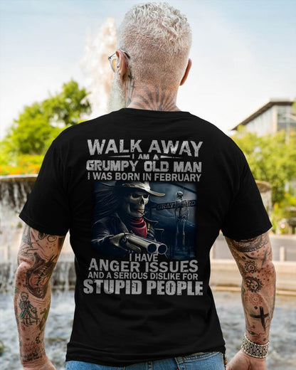 FEBRUARY - WALK AWAY I AM A GRUMPY OLD MAN - T-SHIRT FOR MAN - DONN02 (SKU08-29-02)