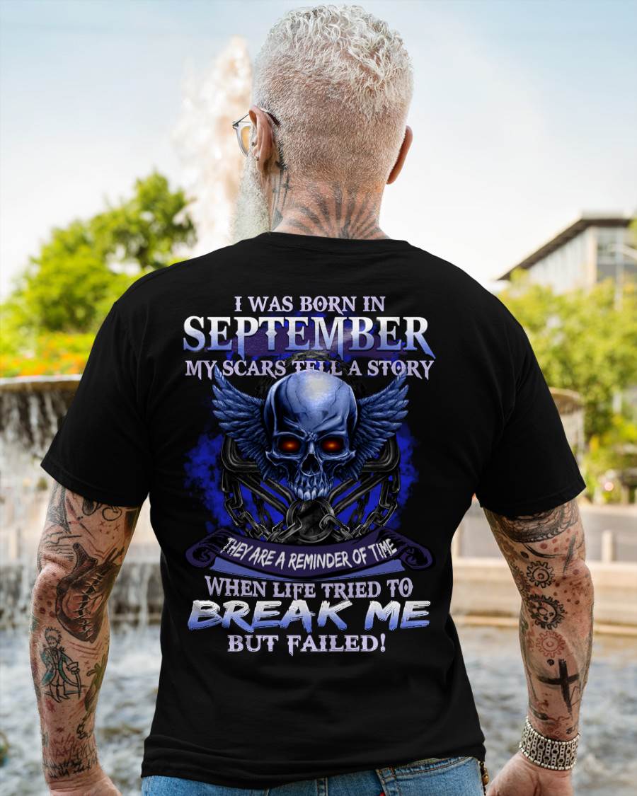 I WAS BORN IN SEPTEMBER MY SCARS TELL A STORY - T-SHIRT FOR MAN - DONN09 (SKU08-68-09)