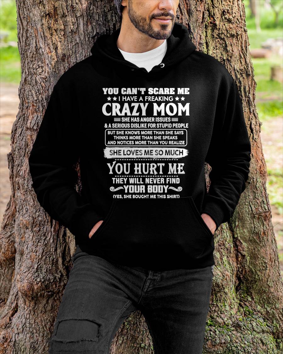 You Can’t Scare Me I Have A Freaking Crazy Mom – Gift For Son And Daughter From Mom – DONN00 (SKU11-11-00)