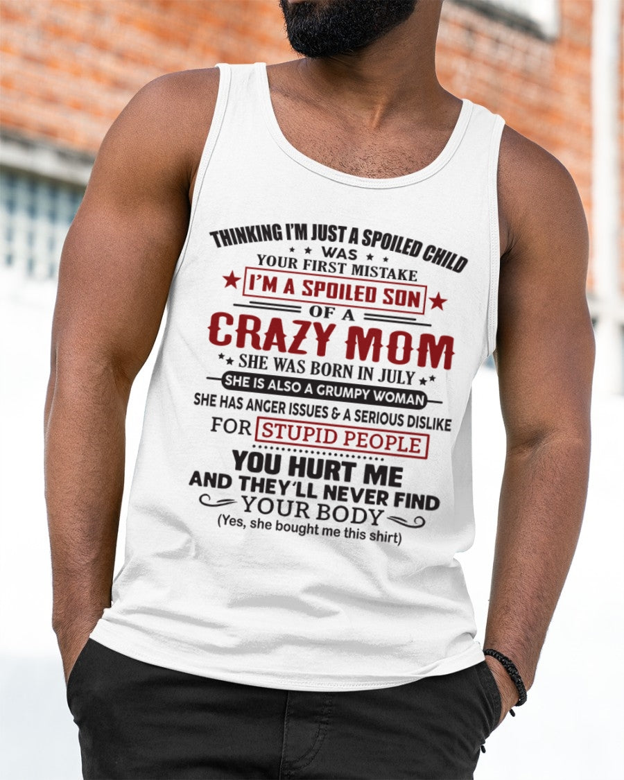 Spoiled Son of a Crazy July Mom Shirt – Birthday Gift from Mom / Woman - EBIL07 (SKU10-174-07)