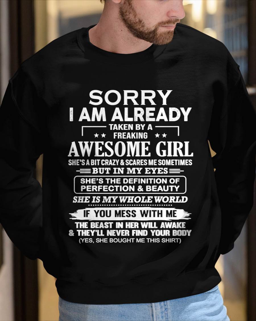 Sorry I Am Already Taken By A Freaking Awesome Girl – Gift For Boyfriend From Wife Or Girlfriend T-Shirt – DONN00 (SKU12-293-00)