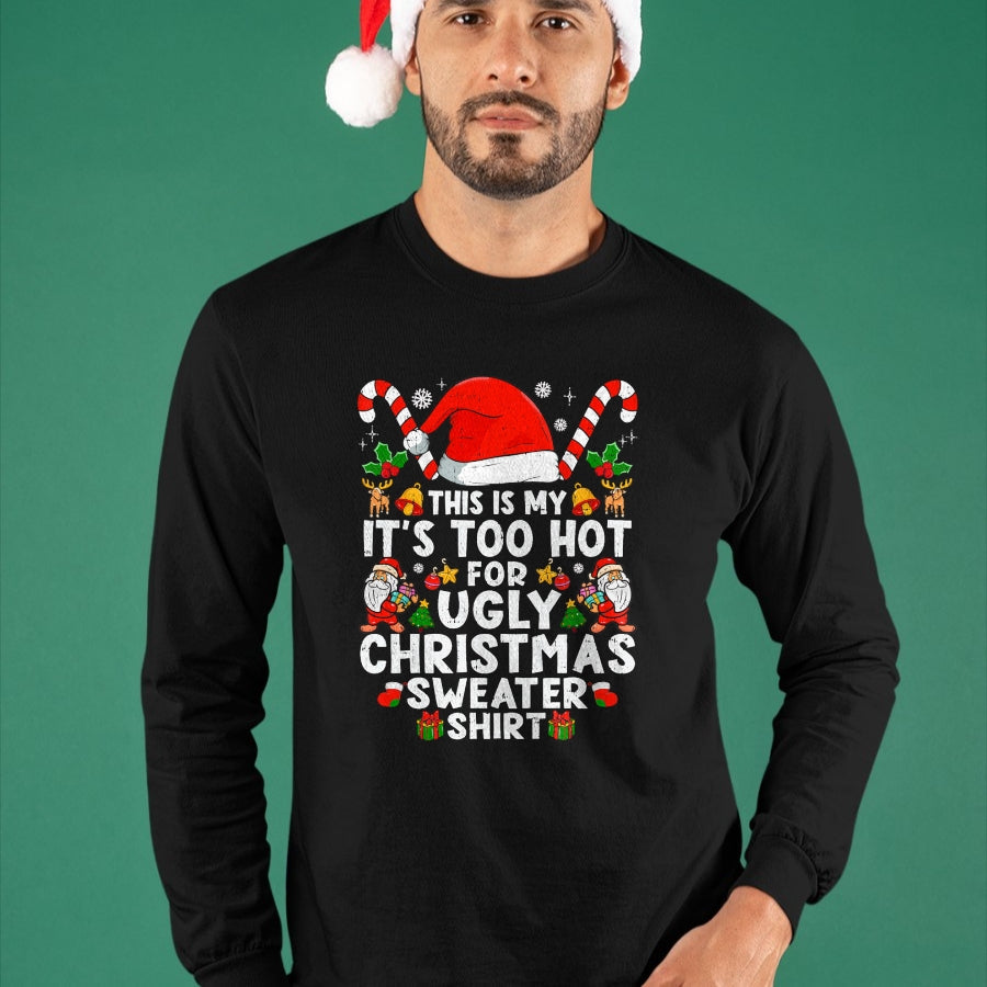 This Is My It's Too Hot For Ugly Christmas Sweaters T-Shirt - Christmas Unisex T-Shirt/Hoodie/Sweatshirt - HNDS00