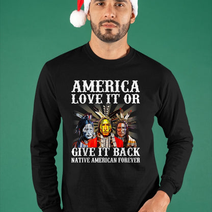Native American T-Shirts, Vintage Native American Unisex T-Shirt/Hoodie/Sweatshirt HLT00 - America Love it or give it back Native American Forever T-Shirt