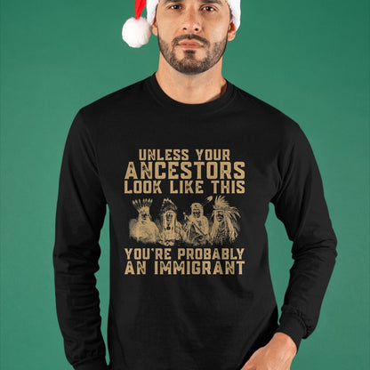 Native American T-Shirts, Vintage Native American Unisex T-Shirt/Hoodie/Sweatshirt HLT00 - American Flag - American Indian You're Probably An Immigrant T-Shirt (1)