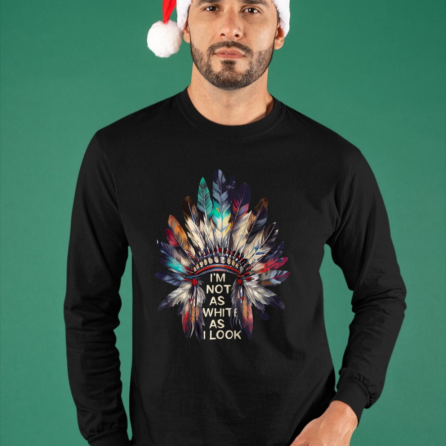 Native American T-Shirts, Vintage Native American Unisex T-Shirt/Hoodie/Sweatshirt HLT00 - I'm Not As White As I Look Native American Indian Day Pride T-Shirt (1)