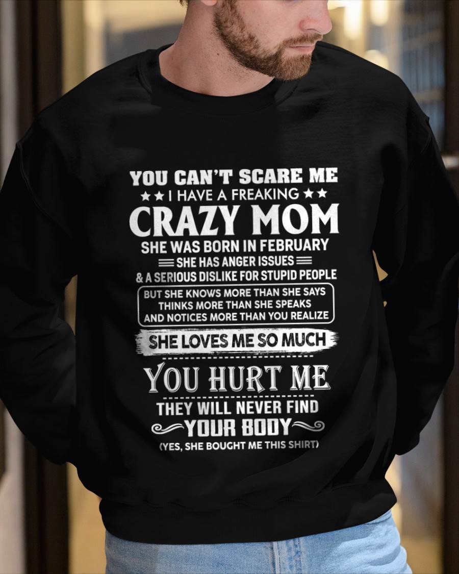 February – You Can’t Scare Me I Have A Freaking Crazy Mom – Gift For Son And Daughter From Mom – DOAN02 (SKU11-11-02)