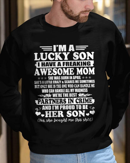 April – I’m A Lucky Son I Have A Freaking Awesome Mom – Gift For Son From Mom – DOAN04 (SKU12-204-04)