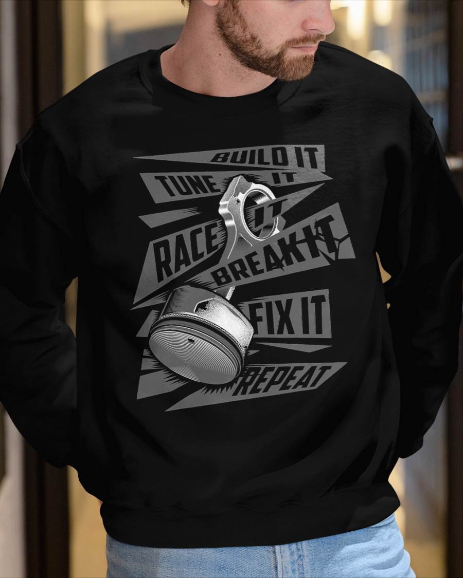 Funny Build It Tune It Race It Break It Fix It Repeat T-Shirt - Gift For Mechanic - DONN (SKUM08-D05)
