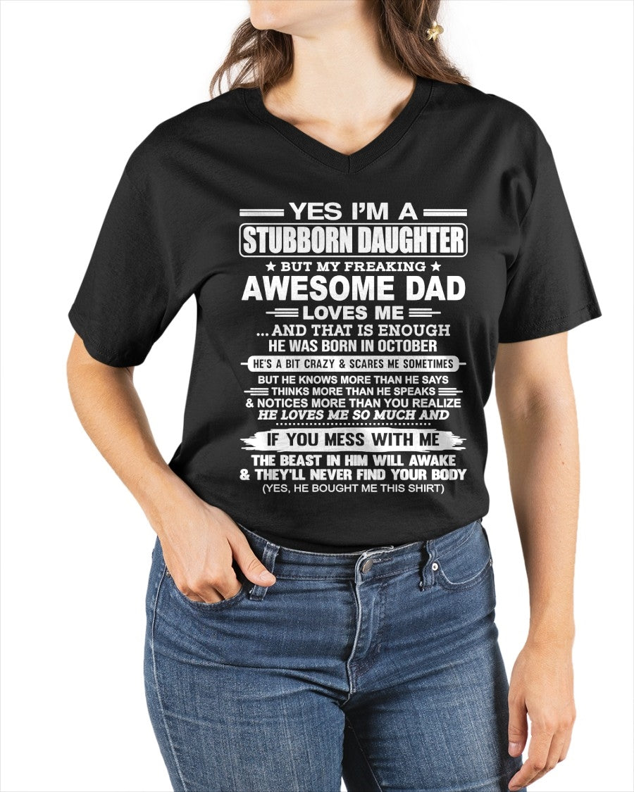 Yes I’m A Stubborn Daughter T-Shirt – Birthday Gift From October Dad / Man - EBIL10 (SKU11-34-10)