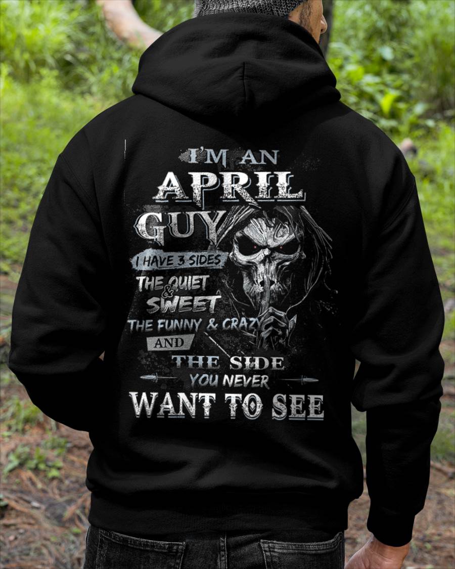 I'm A April Guy I Have 3 Sides - T-Shirt For Man - DONN04 (SKU07-60-04)