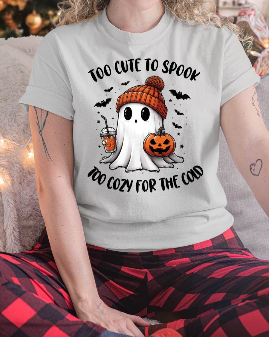 Too Cute To Spook Too Cozy For The Cold - T Shirt For Woman - DONN (SKU09-50)