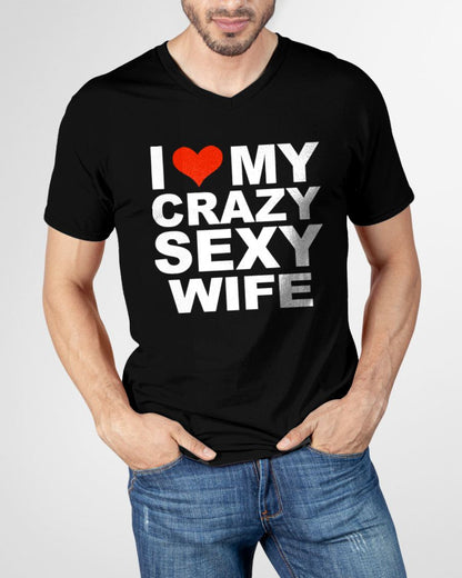 I LOVE MY CRAZY SEXY WIFE - PERFECT GIFT FOR YOUR HUSBAND - EBIL00 (SKU12-296)