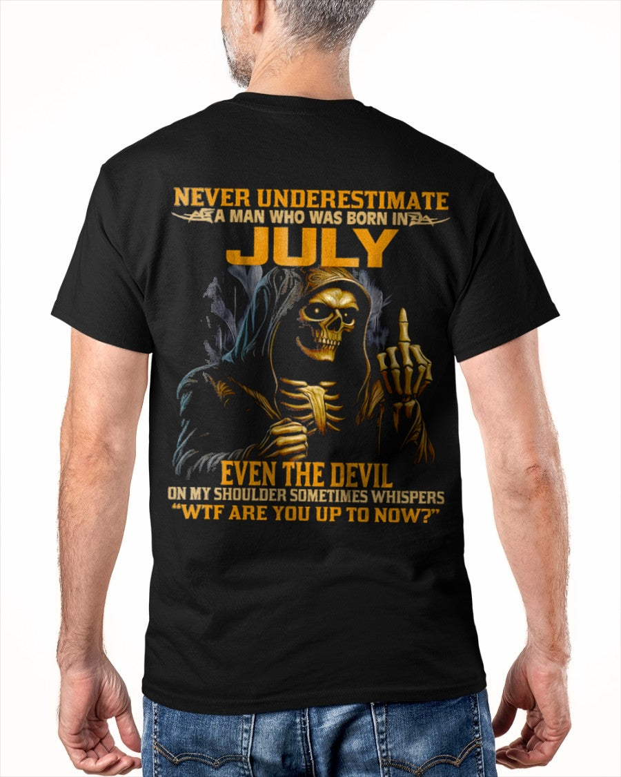 NEVER UNDERESTIMATE A MAN WHO WAS BORN IN JULY - EBIL07 male (SKU12-276-07)
