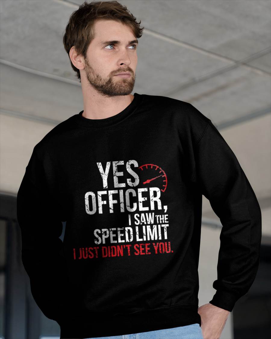 Yes officer, I saw the speed limit, I just didn’t see you - Gift For Mechanic - DONN (SKUM08-D10)