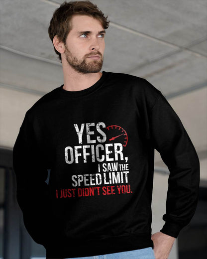 Yes officer, I saw the speed limit, I just didn’t see you - Gift For Mechanic - DONN (SKUM08-D10)
