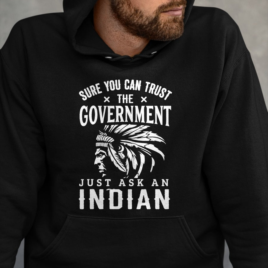 Native American T-Shirts, Vintage Native American Unisex T-Shirt/Hoodie/Sweatshirt HLT00 - Native American Trust Government Shirt Funny Anti-Government T-Shirt