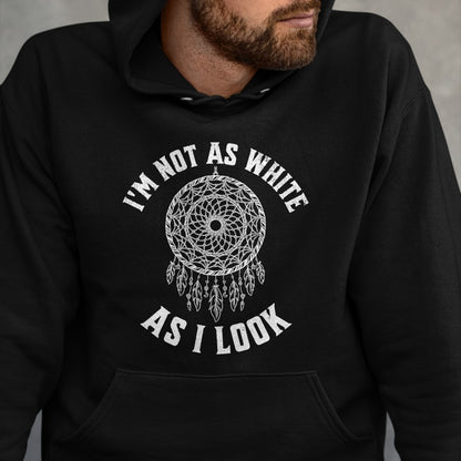 Native American T-Shirts, Vintage Native American Unisex T-Shirt/Hoodie/Sweatshirt HLT00 - I'm Not As White As I Look Native American Heritage Month T-Shirt