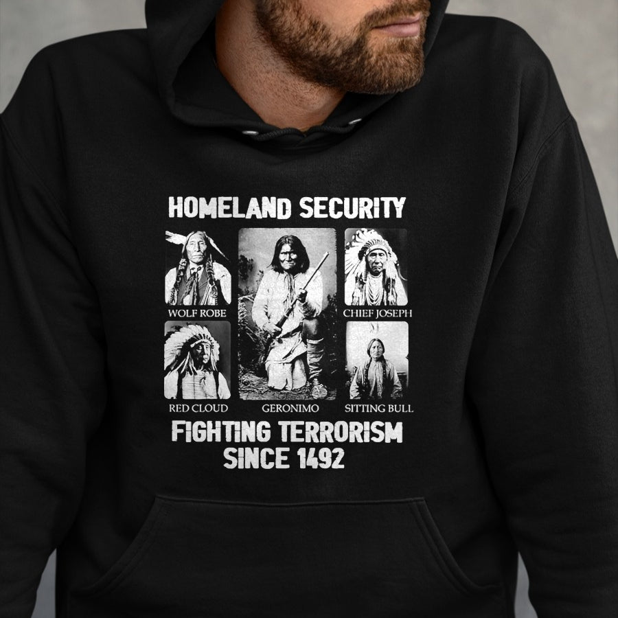 Native American T-Shirts, Vintage Native American Unisex T-Shirt/Hoodie/Sweatshirt HLT00 - Homeland security Fighting Terrorism Since 1492 T-Shirt
