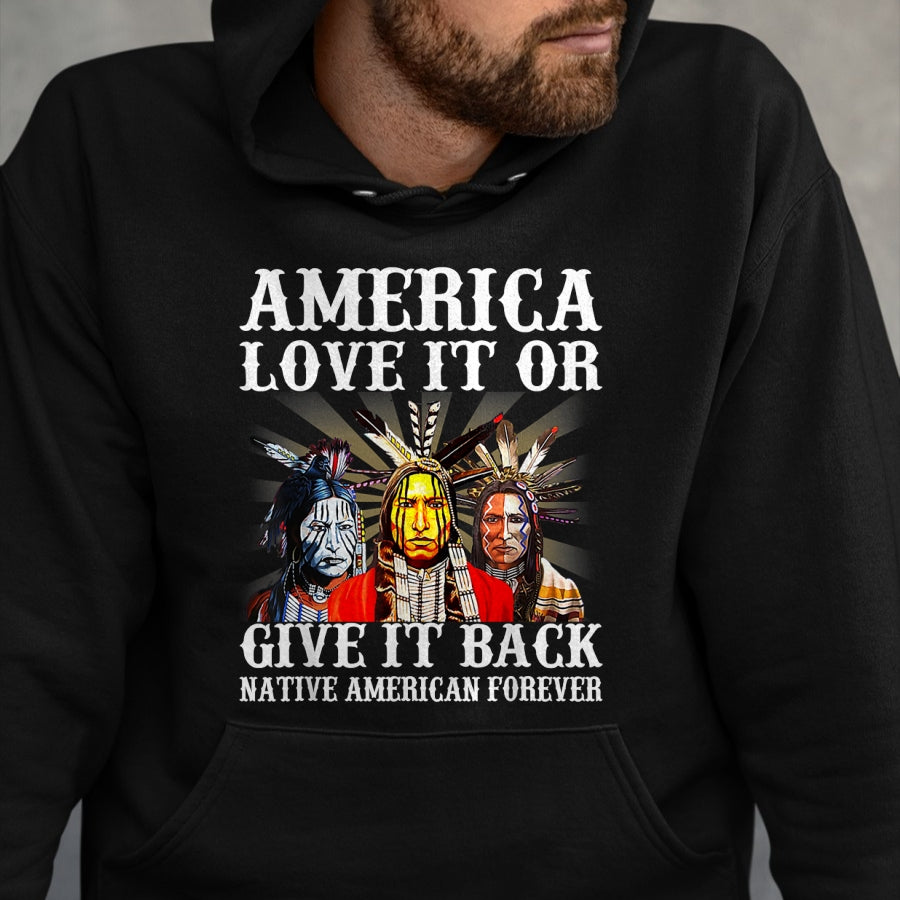 Native American T-Shirts, Vintage Native American Unisex T-Shirt/Hoodie/Sweatshirt HLT00 - America Love it or give it back Native American Forever T-Shirt