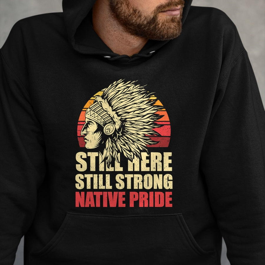 Native American T-Shirts, Vintage Native American Unisex T-Shirt/Hoodie/Sweatshirt HLT00 - Strong Resilient Indigenous Native Americans T-Shirt