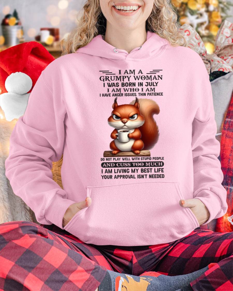 July - I Am A Grumpy Woman - T Shirt For Woman - DONN07 (SKU09-07-07)