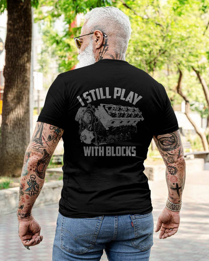 I Still Play With Blocks Racing Shirt - Gift For Mechanic - DONN (SKUM08-D03)