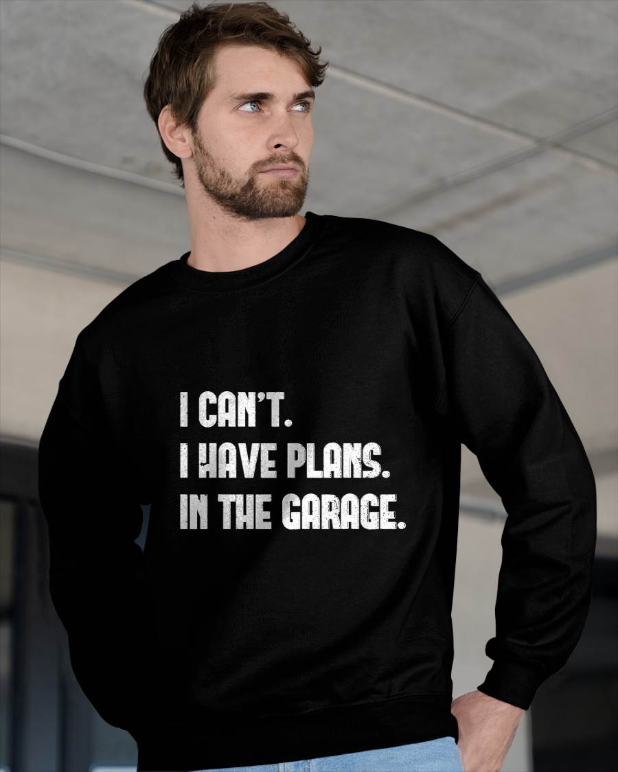 I Can’t. I Have Plans. In The Garage. - Gift For Mechanic - DONN (SKUM08-D02)