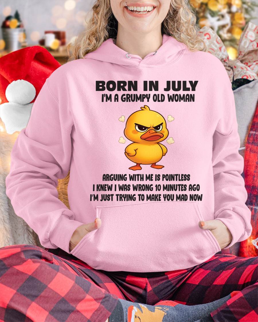 Born In July I'm A Grumpy Old Woman - T Shirt For Woman - DONN07 (SKU09-80-07)