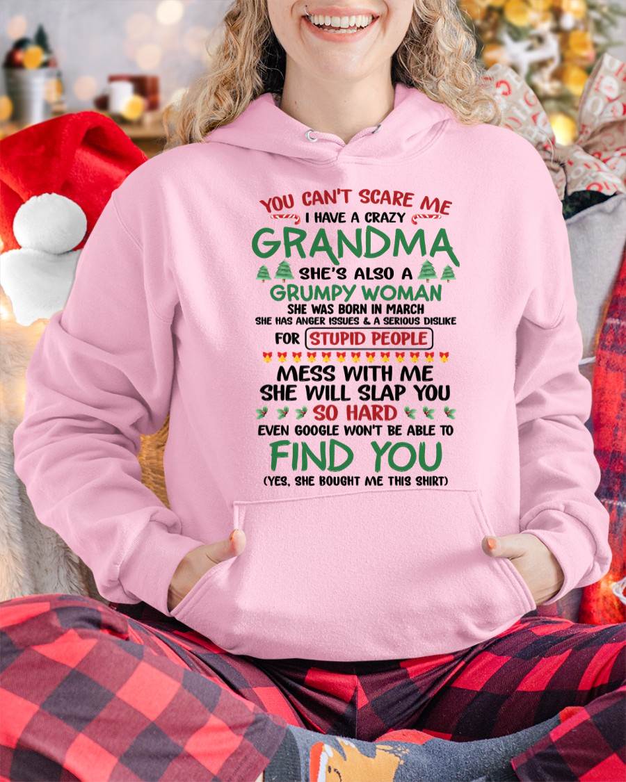 March – You Can’t Scare Me I Have A Crazy Grandma – The Perfect Christmas Gift For Grandson And Granddaughter From Grandma – DOAN03 (SKU11-24-03)