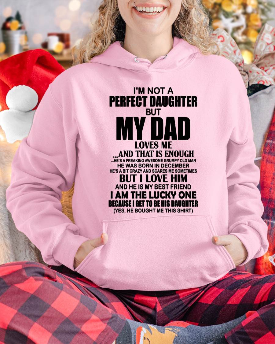 December - I'm Not A Perfect Daughter But My Dad Loves Me - Gift For Daughter From Dad - DONN12 (SKU2605-217-12)