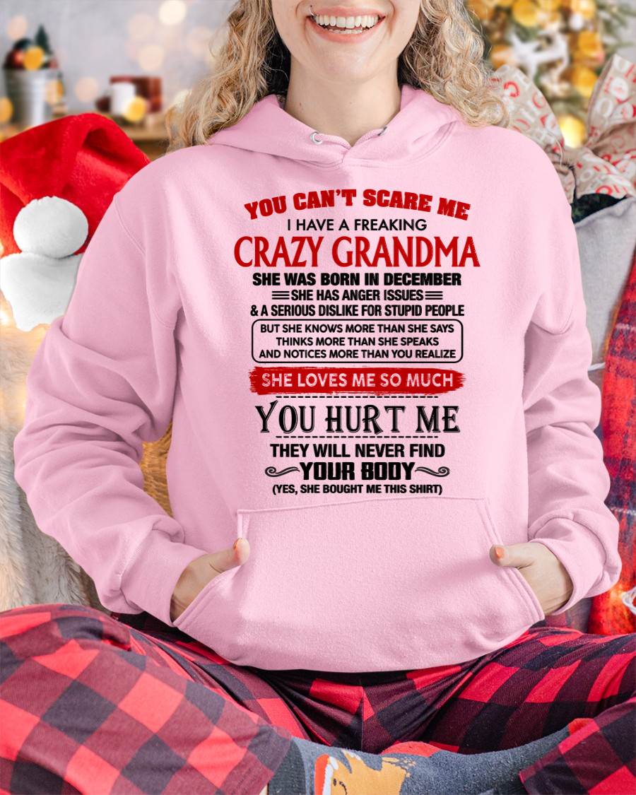 December - You Can’t Scare Me I Have A Freaking Crazy Grandma – Gift For Granddaughter From Grandma – DONN12 (SKU2602-26-12)