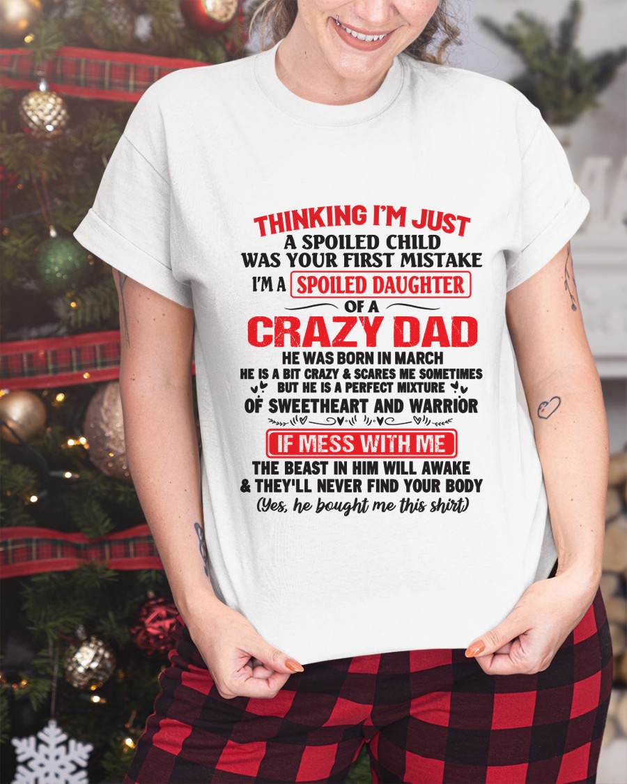 I AM A SPOILED CHILD WAS YOUR FIRST MISTAKE - FROM DAD - EBIL03