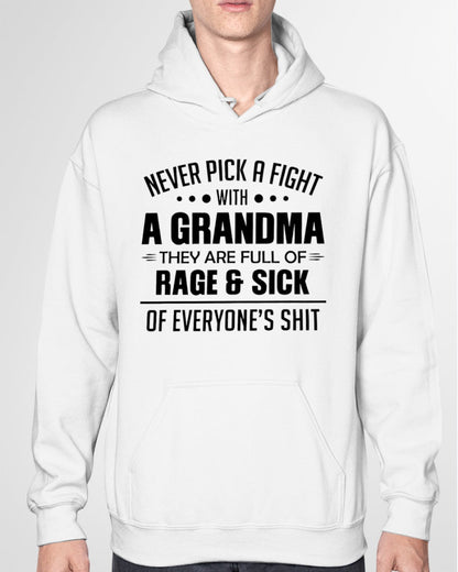 NEVER PICK A FIGHT WITH A GRANDMA THEY ARE FULL OF RAGE & SICK OF EVERYONE’S SHIT - from grandma EBIL00 (SKU10-10)