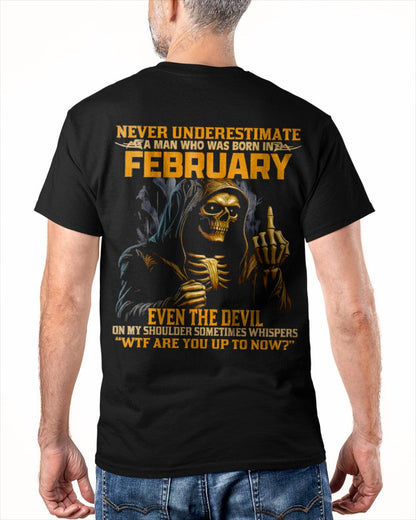 NEVER UNDERESTIMATE A MAN WHO WAS BORN IN FEBRUARY - EBIL02 male (SKU12-276-02)