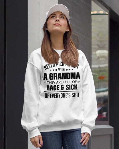 NEVER PICK A FIGHT WITH A GRANDMA THEY ARE FULL OF RAGE & SICK OF EVERYONE’S SHIT - from grandma EBIL00 (SKU10-10)