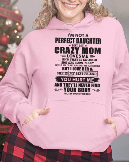 July - I'm Not A Perfect Daughter But My Crazy Mom Loves Me - Gift For Daughter From Mom - DONN07 (SKU07-57-07)