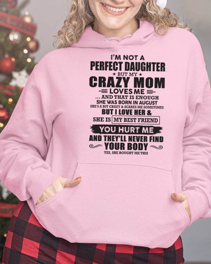 August - I'm Not A Perfect Daughter But My Crazy Mom Loves Me - Gift For Daughter From Mom - DONN08 (SKU07-57-08)